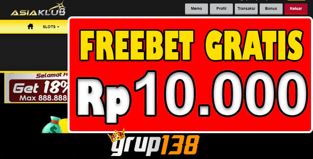 AsiaKlub Freebet Member Baru Gratis Rp 10.0000 Tanpa Deposit