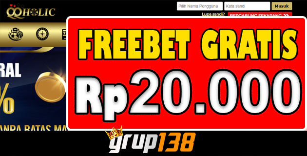 QQHolic Freebet Gratis Rp 20.000 Tanpa Deposit