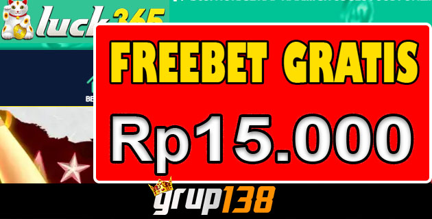 LUCK365 – Gratis Freebet Terbaru Rp 15.000 Tanpa Deposit