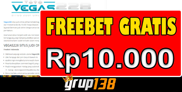 VEGAS228 Freebet, Freebet Slot VEGAS228 – Freebet Gratis Rp 10.000 Terbaru Tanpa Deposit