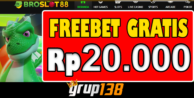 BROSLOT88 Freebet Gratis Rp 20.000 Tanpa Deposit