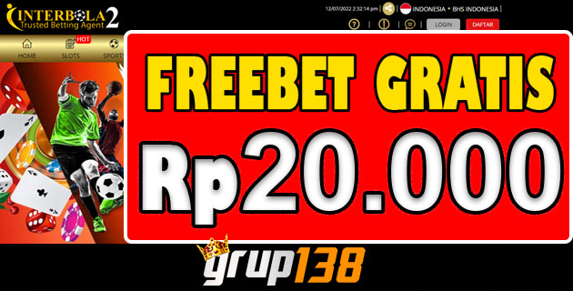 Freebet Gratis Tanpa Deposit Rp 20 Ribu Dari INTERBOLA2