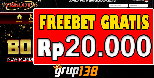 TRISLOT96 – Freebet Terbaru Tanpa Deposit Rp 20.000 Gratis